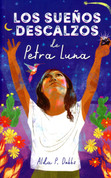 Los sueños descalzos de Petra Luna - Barefoot Dreams of Petra Luna