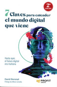 7 claves para entender el mundo digital que viene - 7 Keys for Understanding the Future Digital World