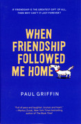 When Friendship Followed Me Home