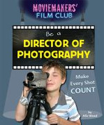 BE A DIRECTOR OF PHOTOGRAPHY
