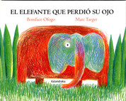 El elefante que perdió su ojo - The Elephant Who Lost His Eye