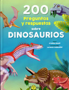 200 preguntas y respuestas sobre dinosaurios - 200 Questions and Answers About Dinosaurs