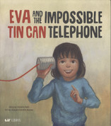 Eva and the Impossible Tin Can Telephone