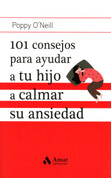 101 consejos para ayudar a tu hijo a calmar su ansiedad - 101 Tips to Help Your Anxious Child