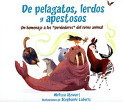 De pelagatos, lerdos y apestosos - Pipsqueaks, Slowpokes, and Stinkers: Celebrating Animal Underdogs