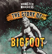 The Story of Bigfoot
