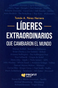 Líderes extraordinarios que cambiaron el mundo - Extraordinary Leaders Who Changed the World