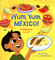 ¡Yum, yum, México! - Yum, Yum, Mexico!