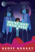 We're Not From Here