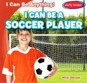 I Can Be a Soccer Player