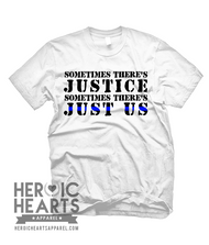 Sometimes There's Justice, Sometimes There's Just Us Men's Shirt