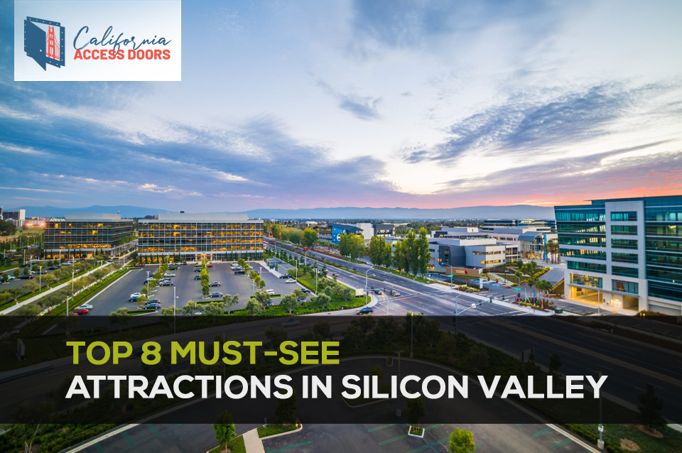 Top 8 MustSee Attractions in Silicon Valley California Access Doors