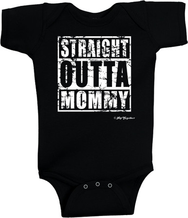 Straight Outta Mommy Newborn Onesie