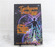 Tachyon Energy: A New Paradigm in Holistic Healing - David Wagner & Gabriel Cousens