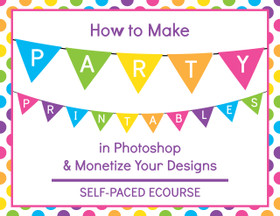 ECOURSE - How to make party printables in Photoshop and monetize your designs
