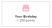 +250 points on Your Birthday