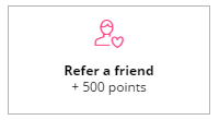 +500 points if you refer a friend