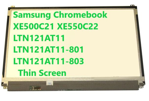 SAMSUNG LTN121AT11-803 SAMSUNG 12.1" LCD SCREEN LED LCD Laptop Screen Panel LTN121AT11-803 Samsung Chromebook