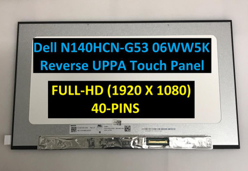 6WW5K 06WW5K Dell LCD Touch Screen Assembly 14" FHD N140HCN-E5C 6WW5K 3F13F
