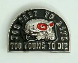Too fast to live medium buckle