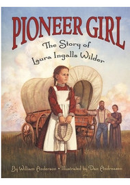 Pioneer Girl- The Story of Laura Ingalls Wilder for Children