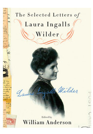 The Selected Letters of Laura Ingalls Wilder (hardcover)