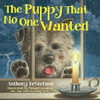 The Puppy That No One Wanted by Anthony DeStefano book cover