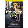 Thunder Dog: The True Story of a Blind Man, His Guide Dog, and the Triumph of Trust by Michael Hingson book cover