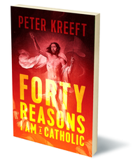 FORTY REASONS WHY I AM A CATHOLIC