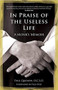 IN PRAISE OF THE USELESS LIFE: A MONK'S MEMOIR