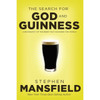 The Search for God and Guinness: A Biography of the Beer that Changed the World by Stephen Mansfield book cover