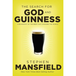 The Search for God and Guinness: A Biography of the Beer that Changed the World by Stephen Mansfield book cover