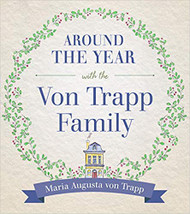  Around the Year with the von Trapp Family by Maria Augusta von Trapp