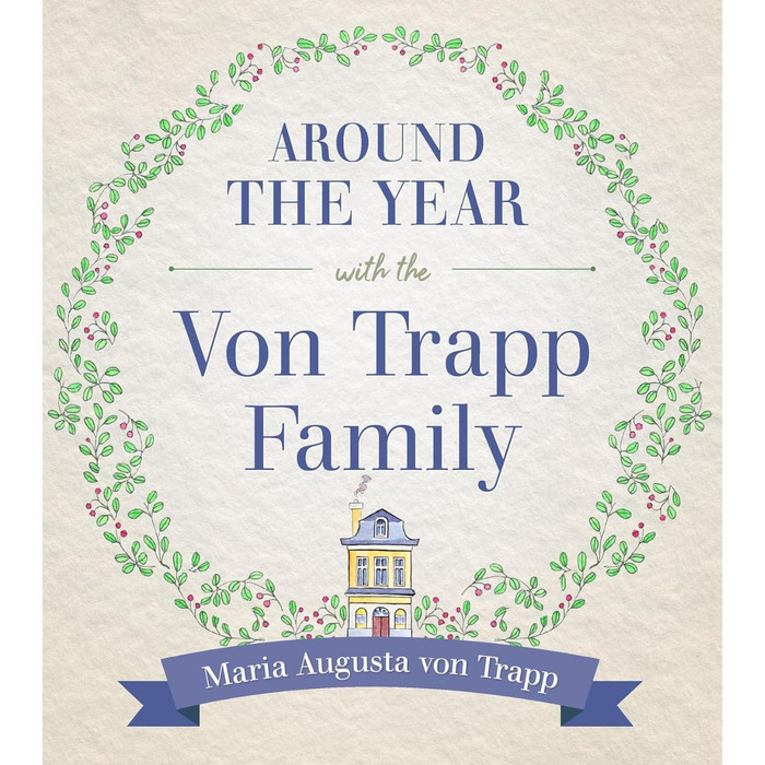 Around the Year with the von Trapp Family by Maria Augusta von Trapp book cover
