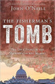 The Fisherman's Tomb: The True Story of the Vatican's Secret Search by John O'Neill