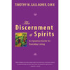 The Discernment of Spirits: An Ignatian Guide for Everyday Living by Timothy M. Gallagher book cover