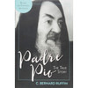 Padre Pio: The True Story by C. Bernard Ruffin book cover