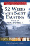 52 WEEKS WITH SAINT FAUSTINA: A Year of Grace & Mercy by Donna-Marie Cooper O'Boyle