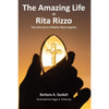 The Amazing Life of Rita Rizzo: The Early Years of Mother Mary Angelica by Barbara A Gaskell book cover