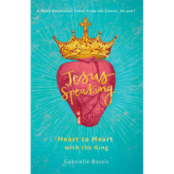 Jesus Speaking: Heart to Heart with the King by Gabrielle Bossis book cover