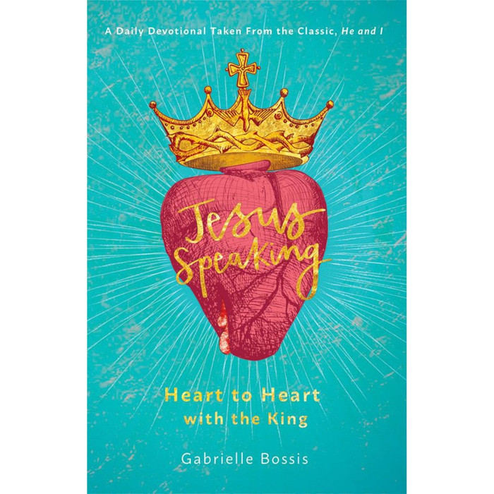 Jesus Speaking: Heart to Heart with the King by Gabrielle Bossis book cover