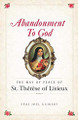 Abandonment to God: The Way of Peace of St. Therese of Lisieux