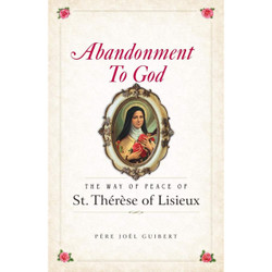 Abandonment to God: The Way of Peace of St. Therese of Lisieux by Fr. Joel Guibert book cover