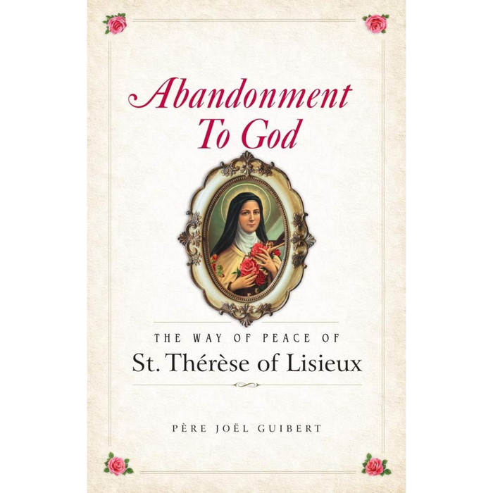 Abandonment to God: The Way of Peace of St. Therese of Lisieux by Fr. Joel Guibert book cover