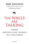 The Walls Are Talking: Former Abortion Clinic Workers Tell Their Stories