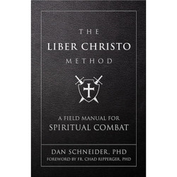 The Liber Christo Method: A Field Manual for Spiritual Combat by Dan Schneider book cover