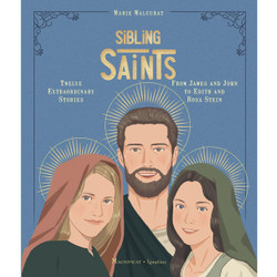 Sibling Saints: Twelve Extraordinary Stories from James and John to Edith and Rosa Stein by Marie Malcurat book cover