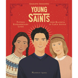 Young Saints: Fifteen Extraordinary Lives From Blandina to Carlo Acutis by  Charlotte Grossetete book cover
