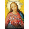 33 Days to Morning Glory by Fr Michael E Gaitley