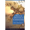 A Biblical Defense of Catholicism by Dave Armstrong